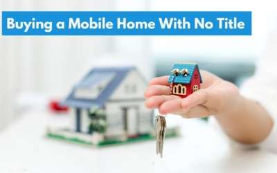 The Ins and Outs of Buying a Mobile Home With No Title